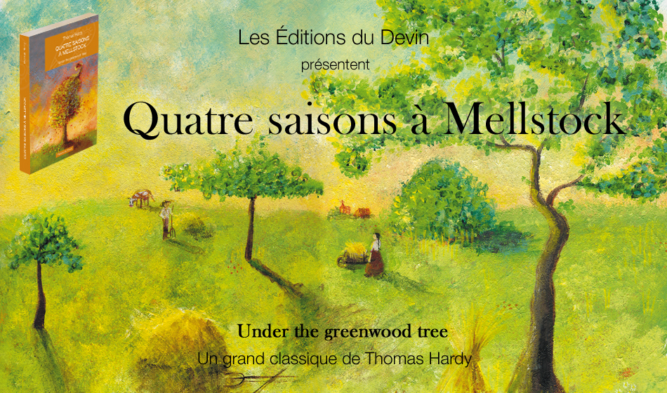 Les Éditions du Devin - Quatre saisons à Mellstock - Catégorie : Roman - Auteur : Thomas Hardy - Traducteur : Bernard Tourrès